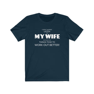 Listen to My Wife T-Shirt - dogs-wine