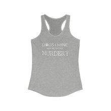 Load image into Gallery viewer, Dogs and Wine Less Murdery Women&#39;s Tank - dogs-wine