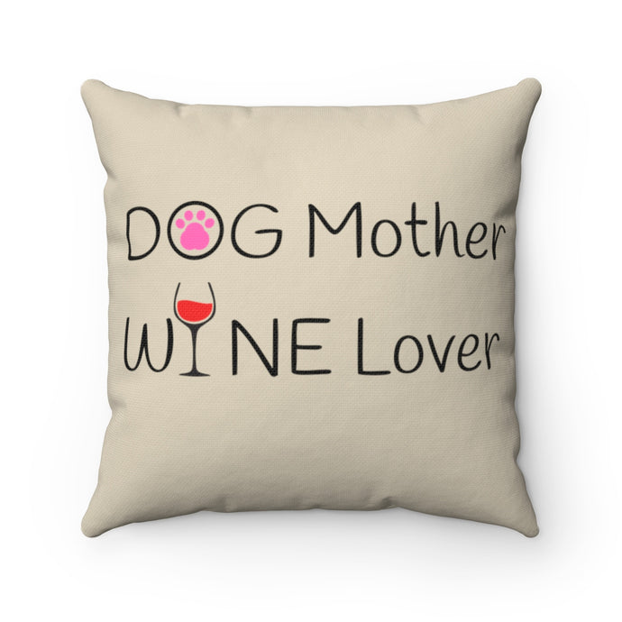 Dog Mother Wine Lover Pillow - dogs-wine